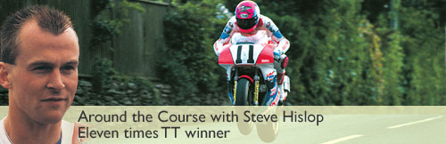 Around the TT Course with Steve Hislop - Eleven times TT winner