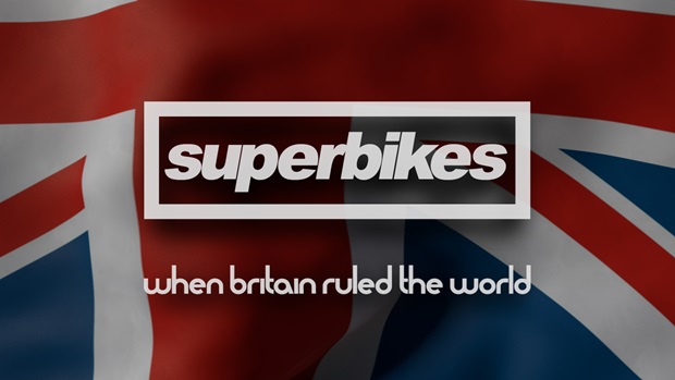 Superbikes! When Britain ruled the World