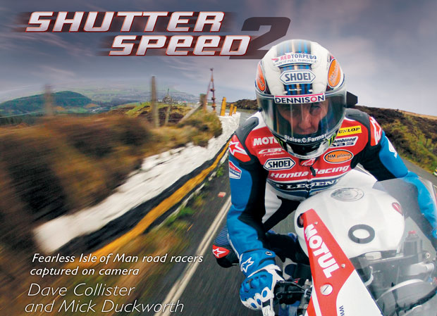 Collister's Shutter Speed 2 captures essence of road racing - iomtt.com ...